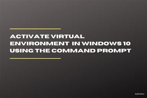 Activate virtual environment in windows